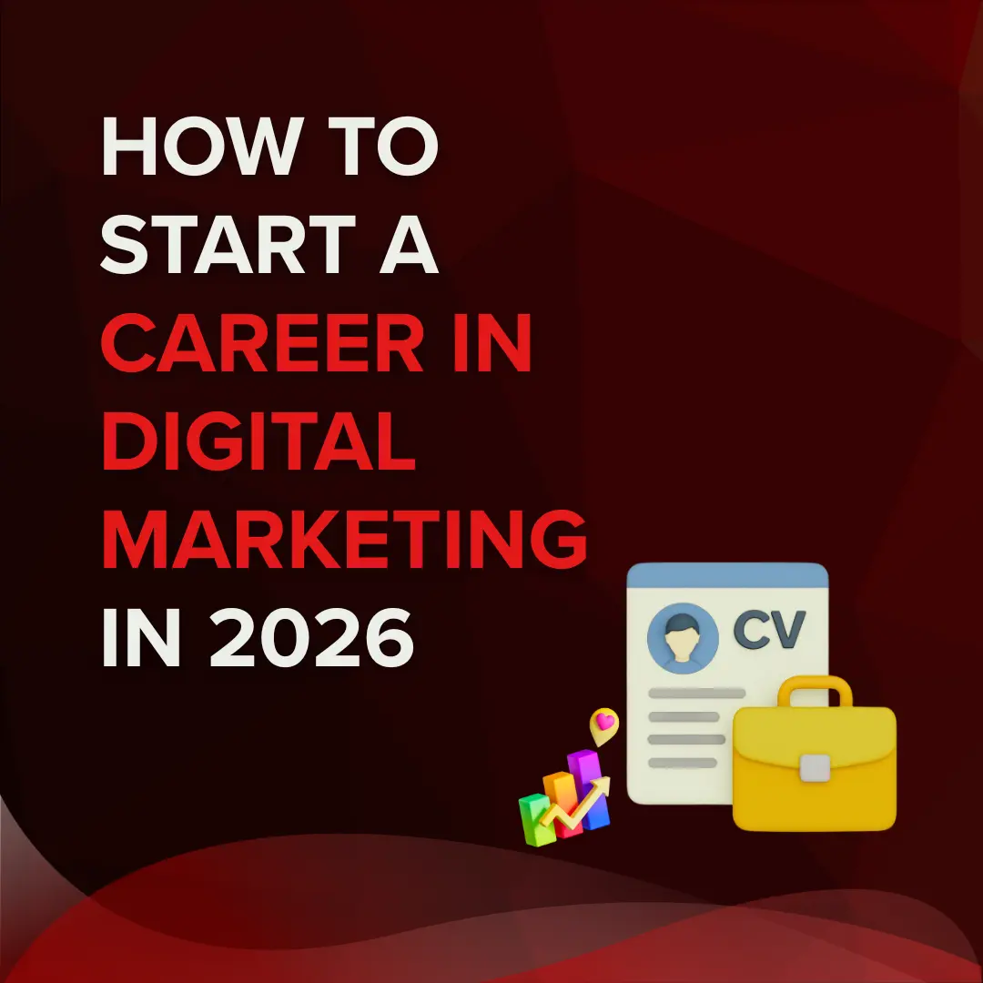 How to start a career in digital marketing in 2026