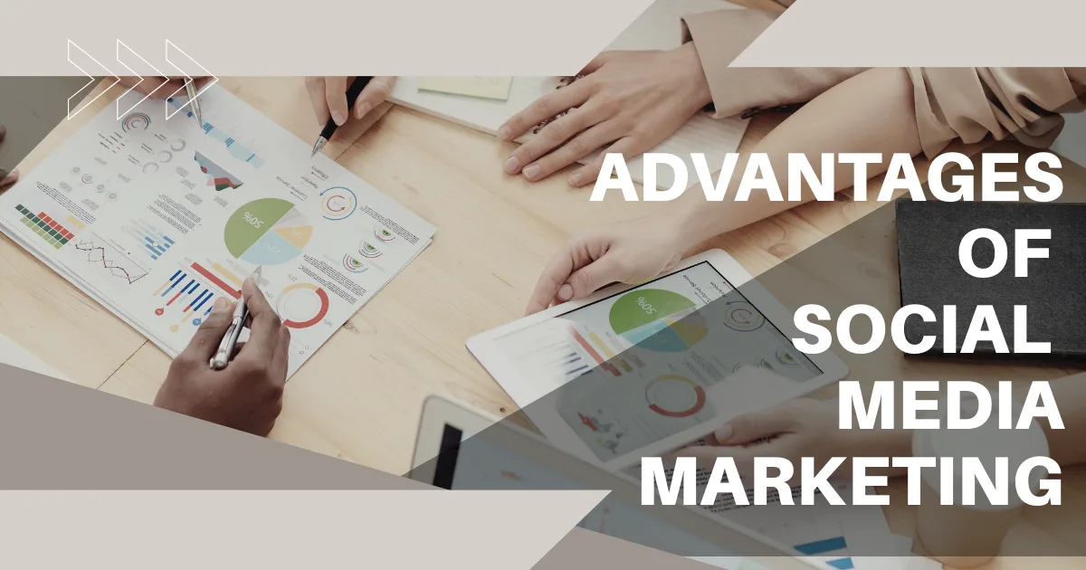 Advantages of social media marketing