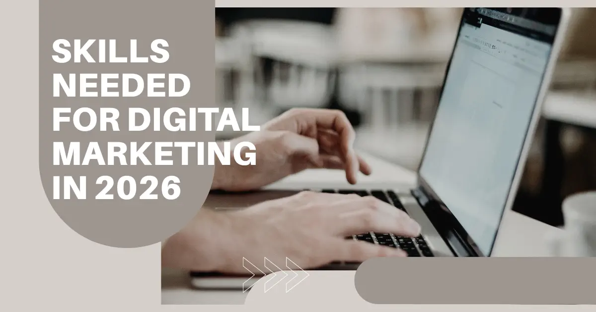 Skills needed for digital marketing in 2026