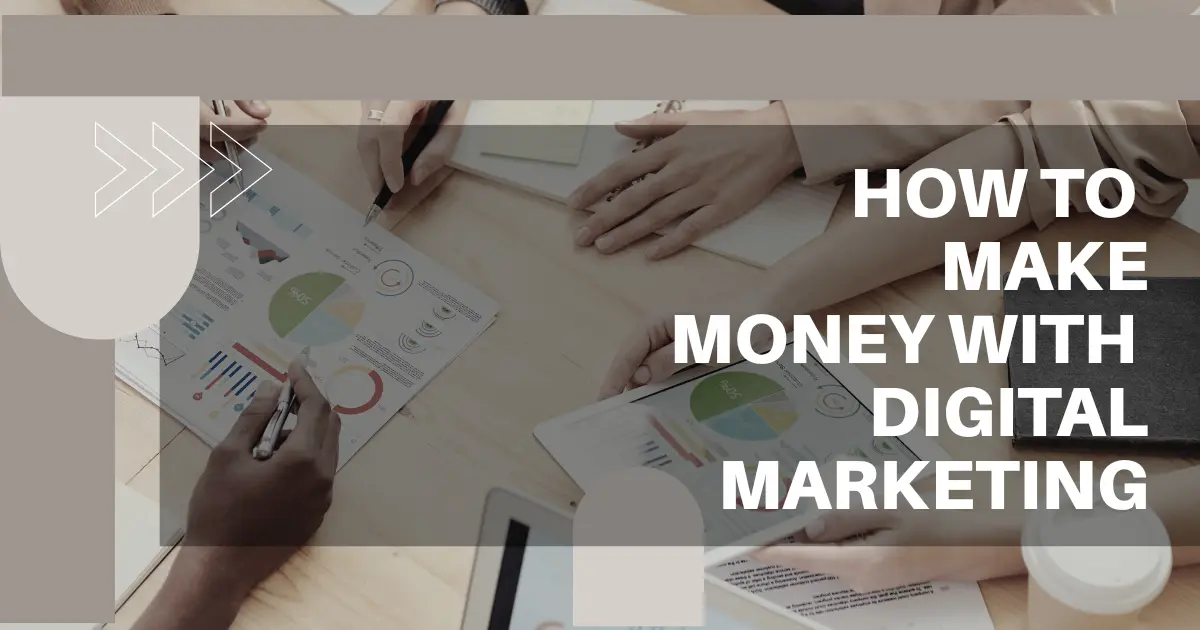 How to make money with digital marketing